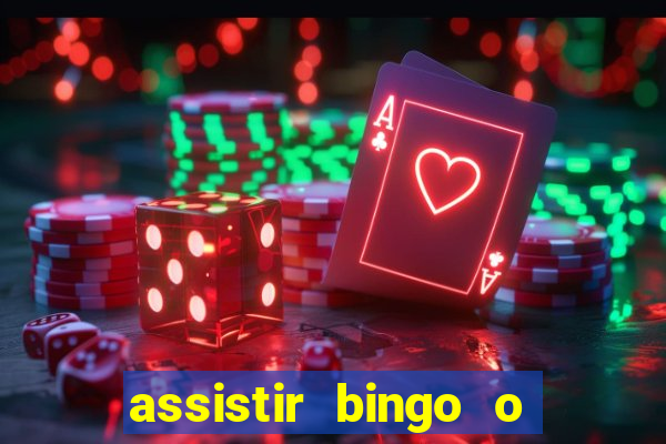 assistir bingo o rei das manhas filme completo dublado